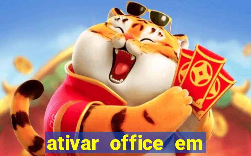 ativar office em 30 segundos